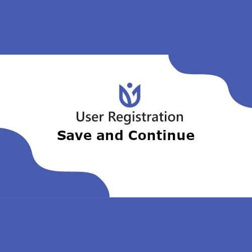 User Registration Save and Continue